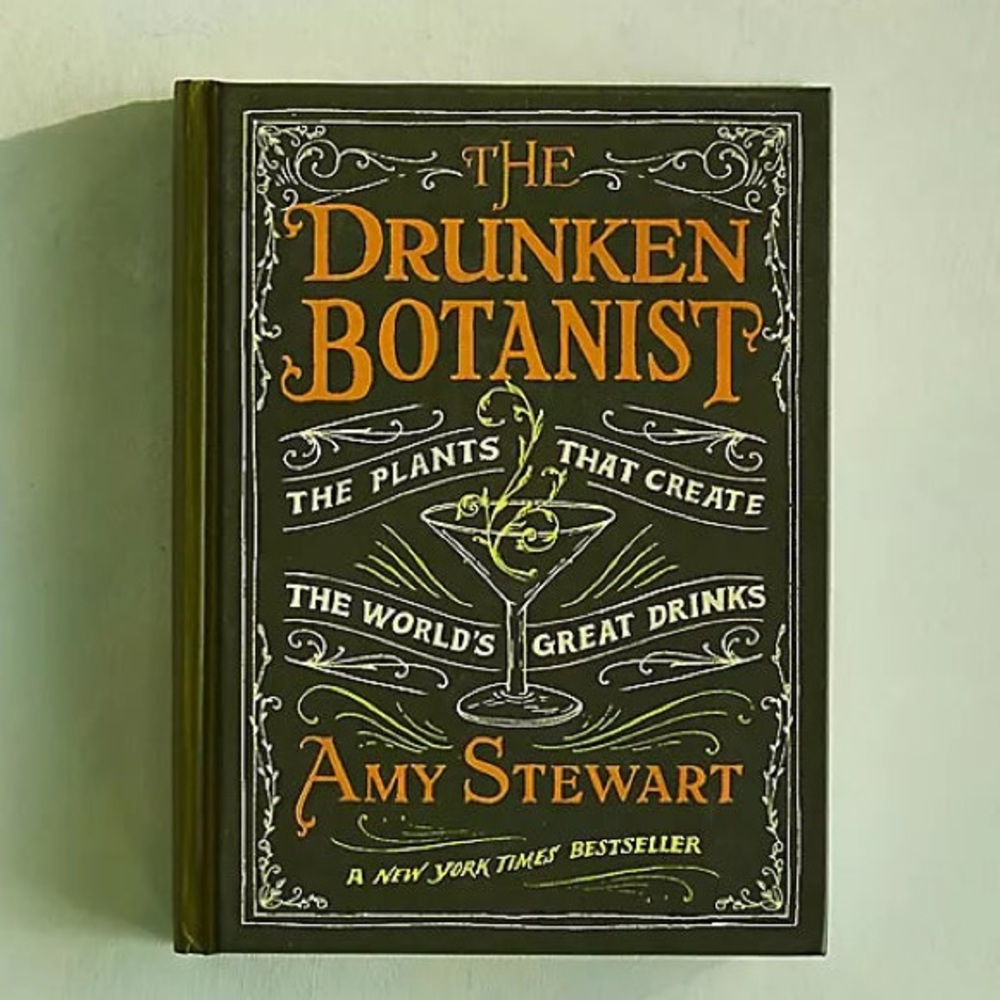The Drunken Botanist: The Plants that Create the World's Great Drinks